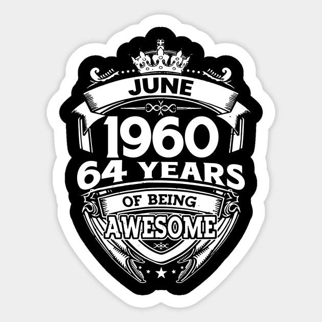 June 1960 64 Years Of Being Awesome 64th Birthday Sticker by D'porter